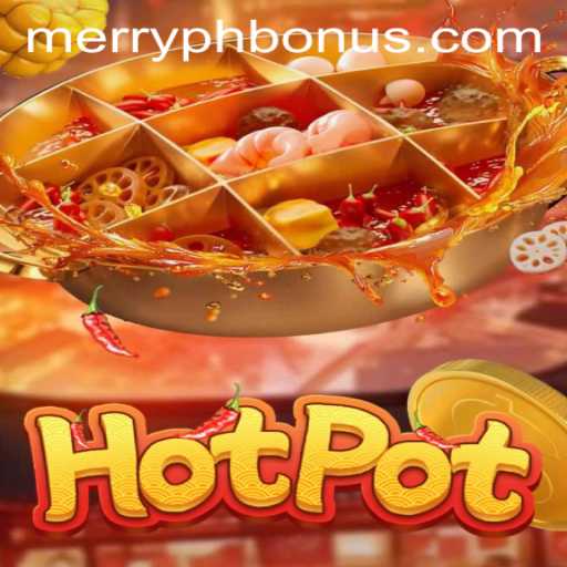 Exploring the Thrills of Hotpot: The Ultimate Gaming Experience with MERRYPH