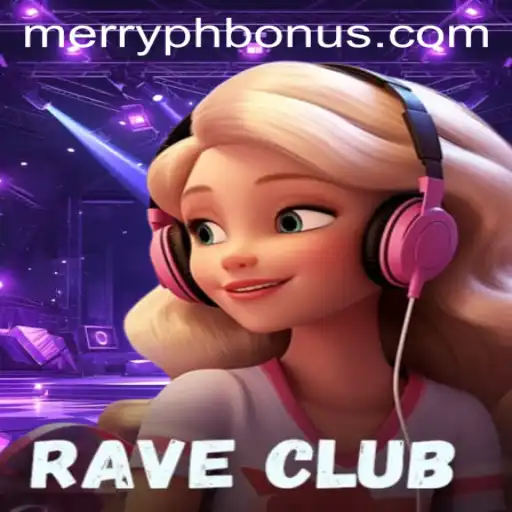 RaveClub: The Ultimate Gaming Experience with MERRYPH